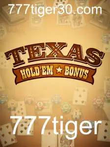 Texas Holdem Bonus: Regras e Estratégias de Jogo com a 777tiger